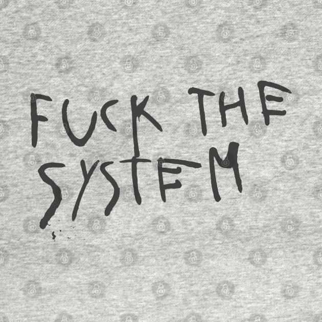 Fuck The System by Trendsdk